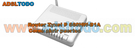 Router Zyxel P 660 HW-B1A como abrir puertos